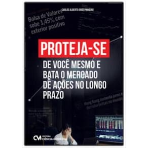 Proteja-se de Você Mesmo e Bata o Mercado de Ações no Longo Prazo