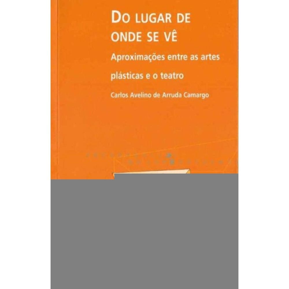 Do Lugar de Onde Se Vê