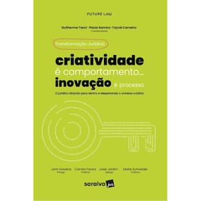 Transformação Jurídica - Criatividade É Comportamento... Inovação É Processo - 01Ed/24