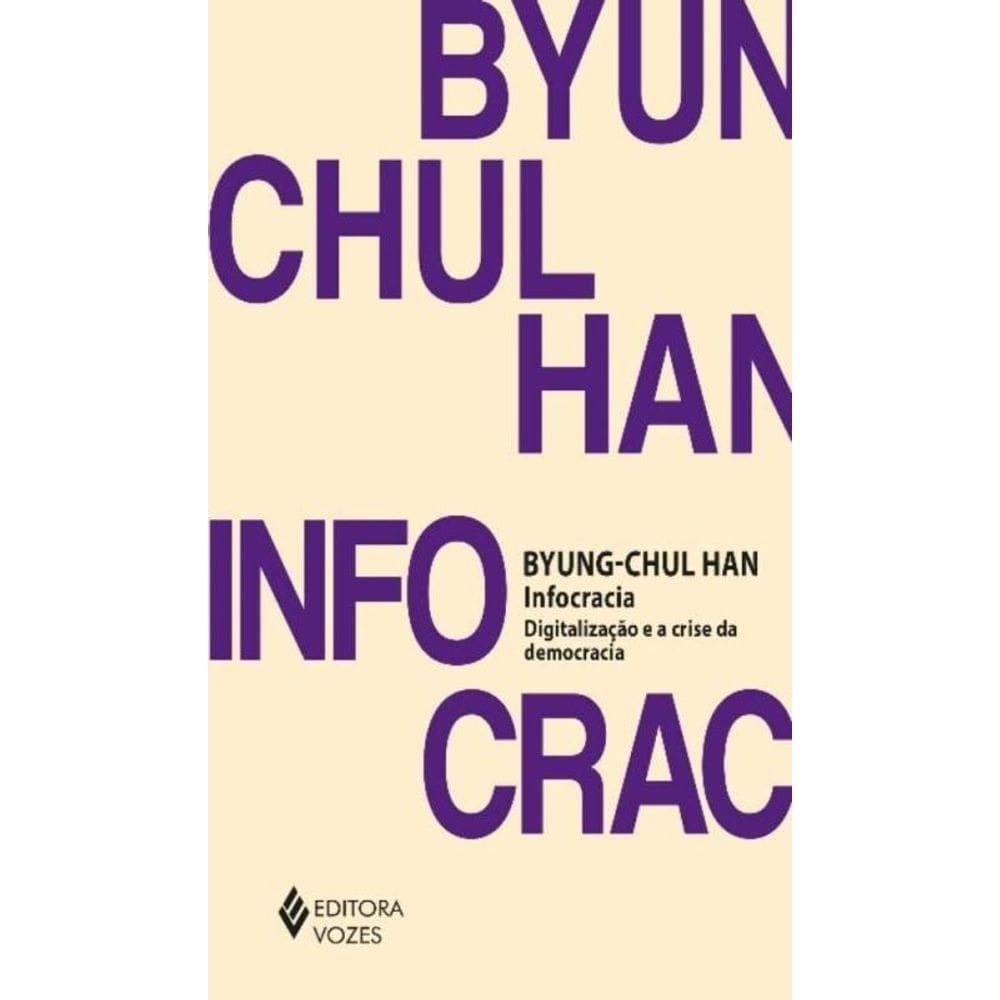 Infocracia - Digitalização e a Crise da Democracia