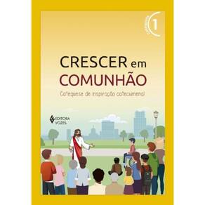 Crescer Em Comunhão Vol. 1 Catequista - Versão 2021 - Catequese De Inspiração Catecumenal