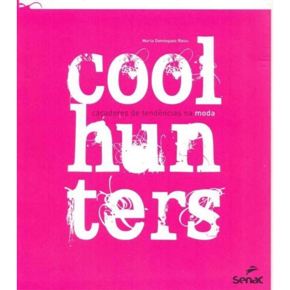 Coolhunters - Cacadores de Tendencias na Moda