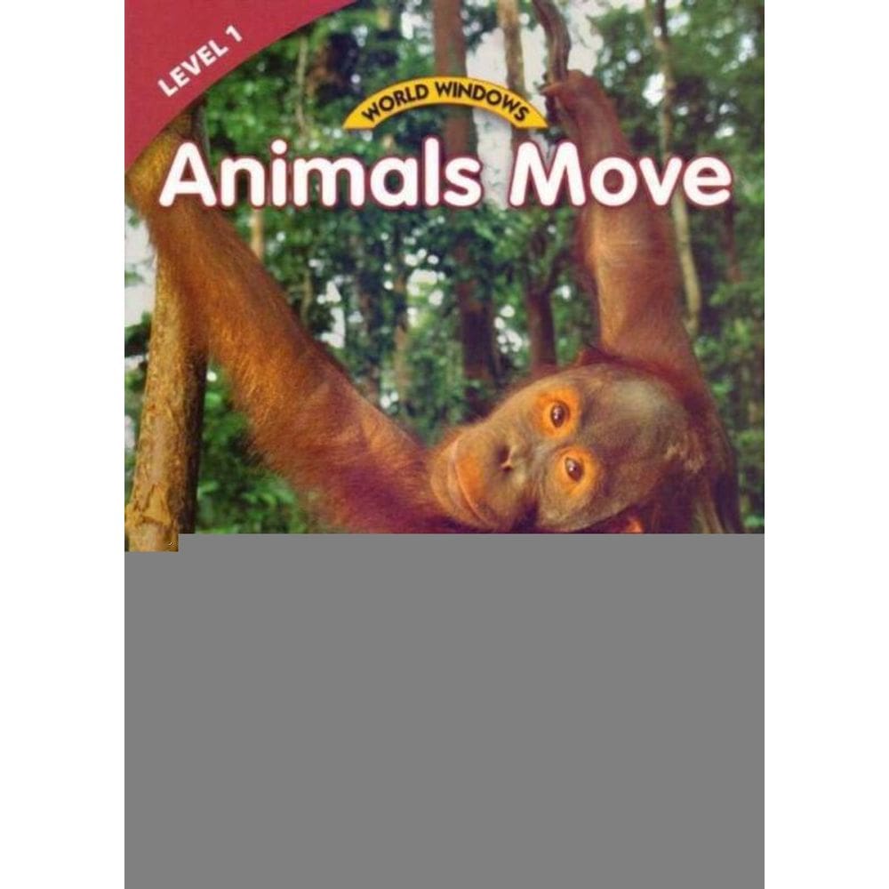 World Windows 1 - Animals Move - 01Ed/12
