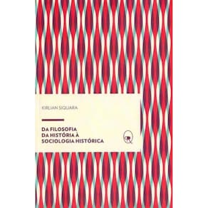 Da Filosofia da História à Sociologia Histórica