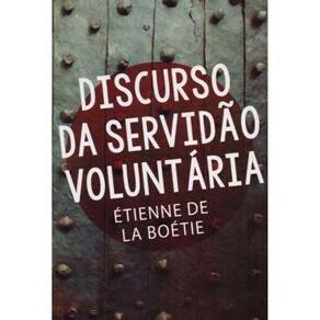 Discurso da Servidão Voluntária- Edição Especial