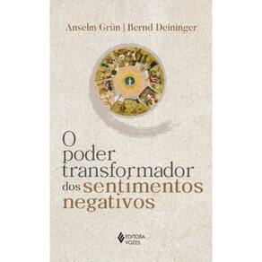 o Poder Transformador Dos Sentimentos Negativos