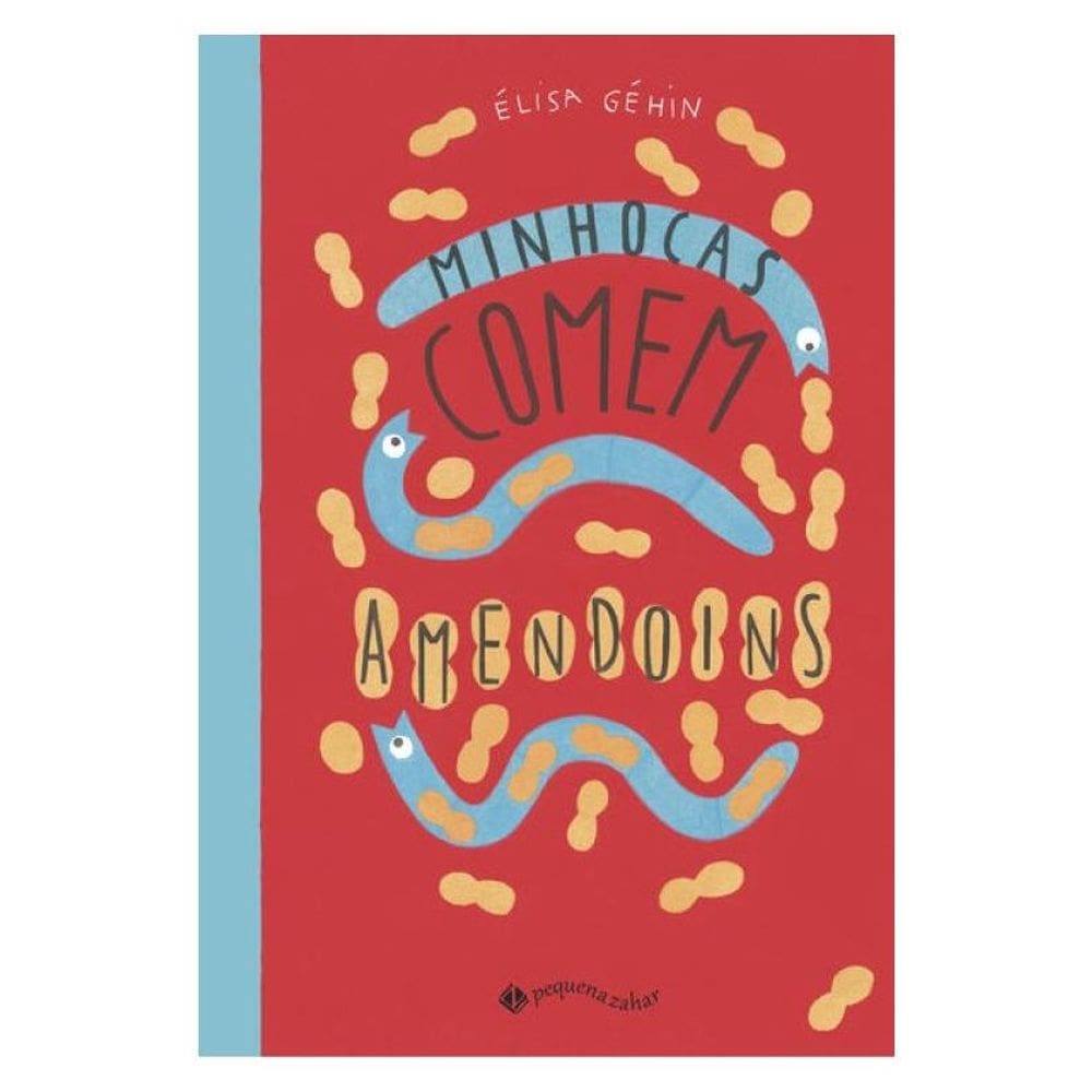 Minhocas Comem Amendoins (Nova Edição)