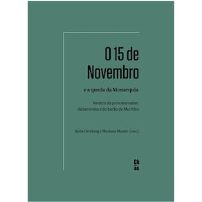 O 15 de Novembro e a queda da Monarquia: Relatos da princesa Isabel, da baronesa e do barão de Muritiba