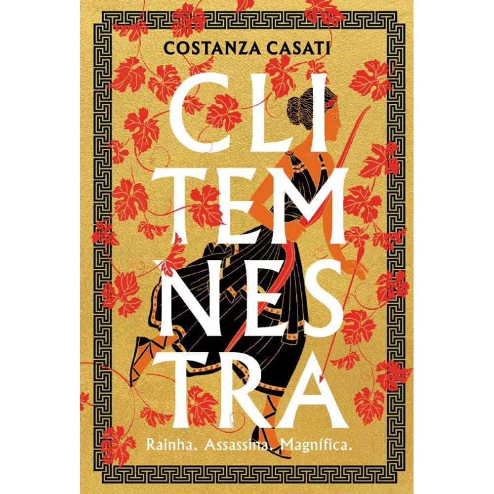 Clitemnestra: Rainha. Assassina. Magnífica.