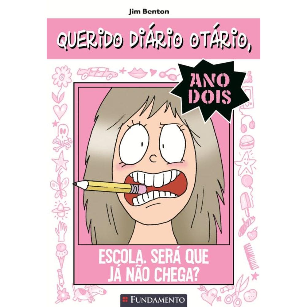 Querido Diário Otário Ano 2 - Escola. Será Que Já Não Chega?