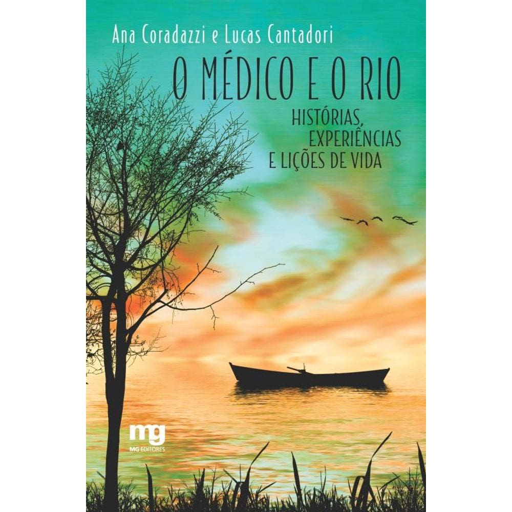 O médico e o rio: Histórias, experiências e lições de vida