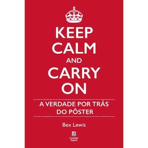 Keep Calm And Carry On - A Verdade Por Trás do Pôster