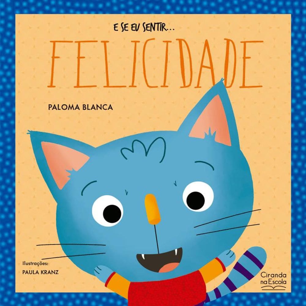 E se eu sentir... felicidade