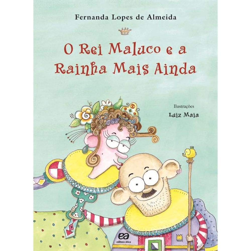 O rei maluco e a rainha mais ainda