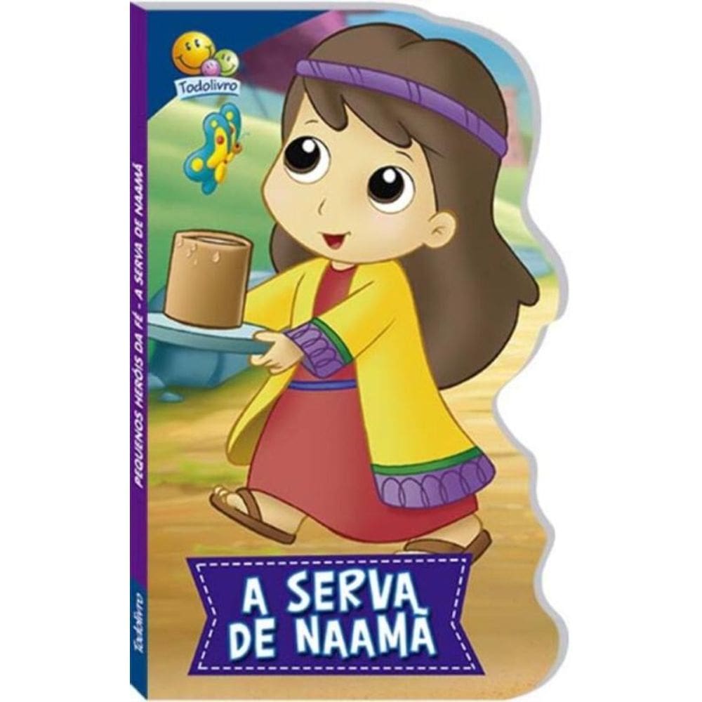 Pequenos Herois Da Fe: Serva De Naama, A