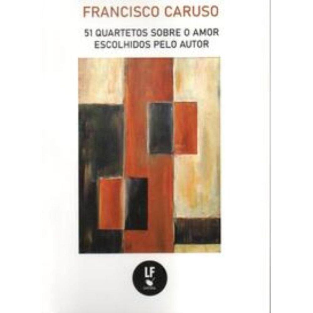 51 Quartetos Sobre O Amor Escolhidos Pelo Autor