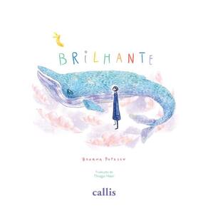 Brilhante: Uma Jornada Ilustrada Sobre Amor-Próprio, Amizade e o Poder das Pequenas Ações