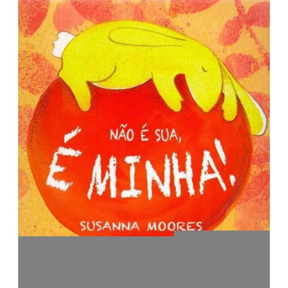 Não é Sua, é Minha!