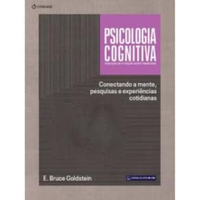 Psicologia Cognitiva - Conectando a Mente, Pesquisas e Experiências Cotidianas