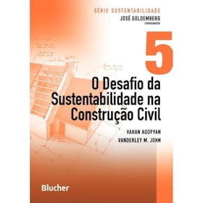 Desafio Da Sustentabilidade Na Construcao Civil, O