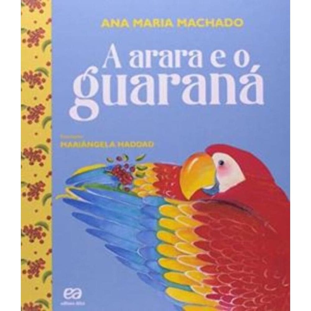 Arara e o Guarana, A