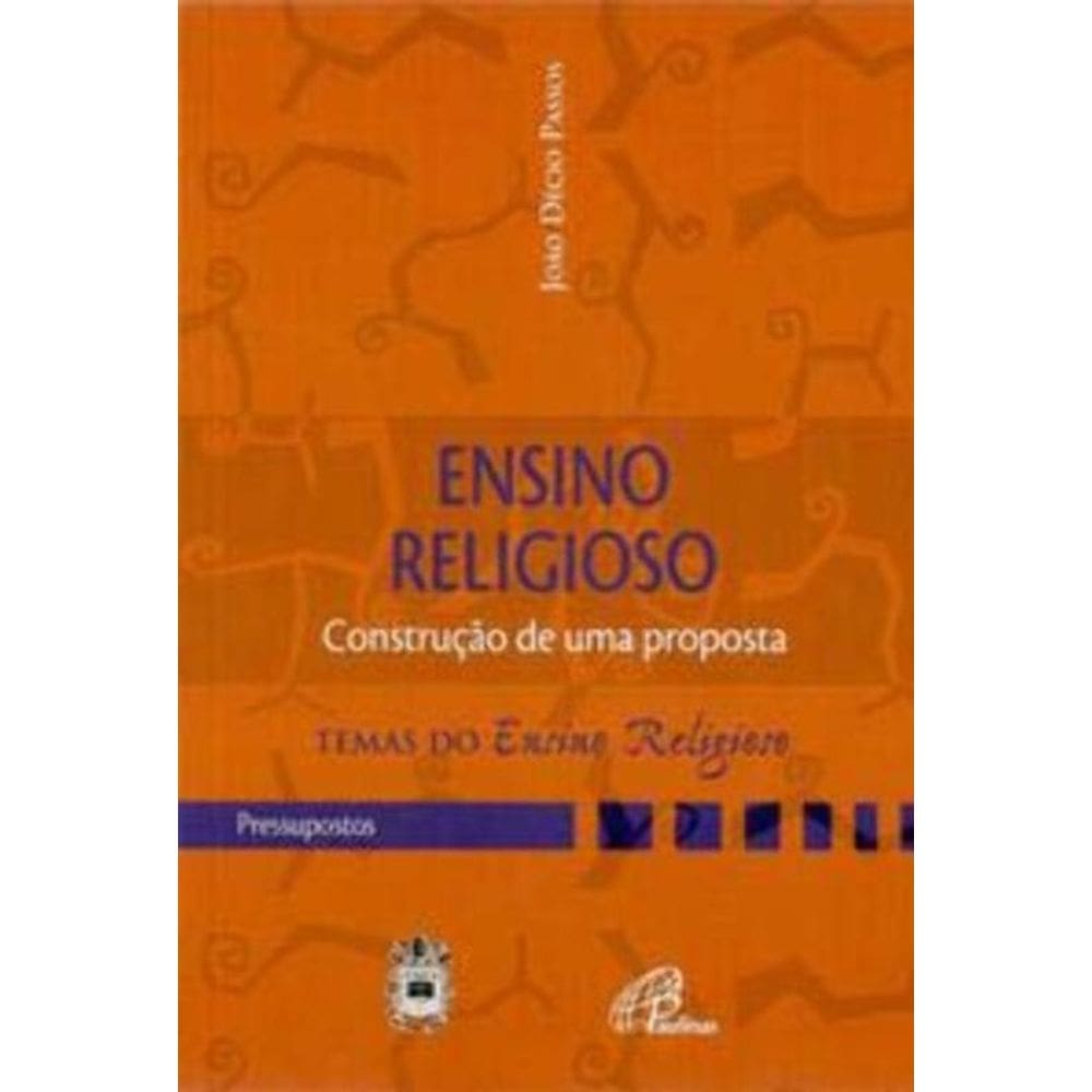 Ensino Religioso: Construção De Uma Proposta - Pressupostos