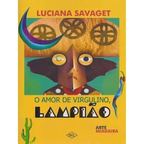 Amor de Virgulino, o - Lampião, O
