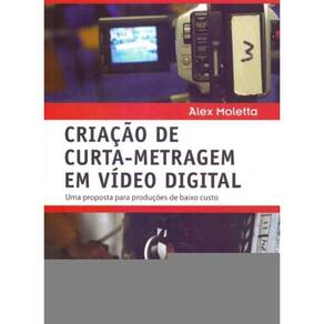 Criação de Curta-Metragem em Vídeo Digital - 03Ed/09