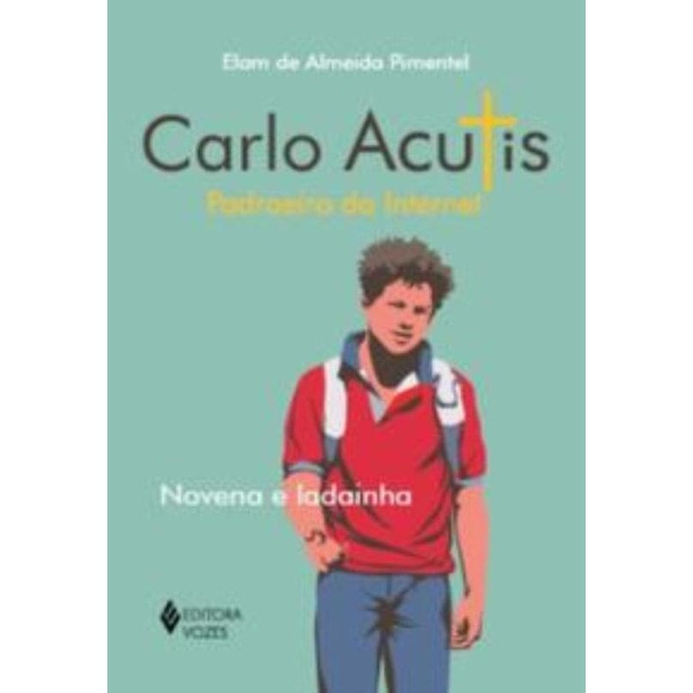 Carlo Acutis - Padroeiro Da Internet - Novena E La