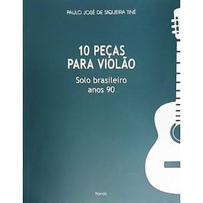 10 Peças Para Violão: Solo Brasileiro Anos 90