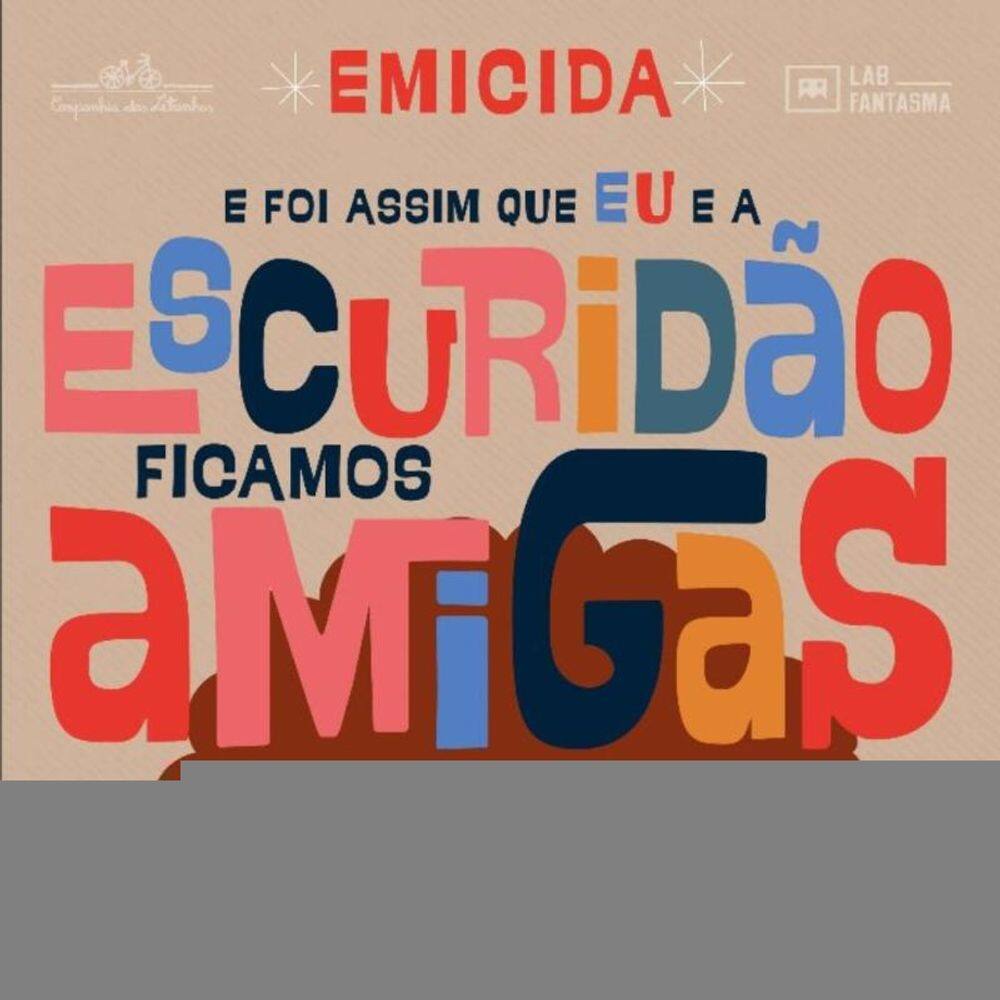 Foi Assim Que Eu e a Escuridão Ficamos Amigas, E