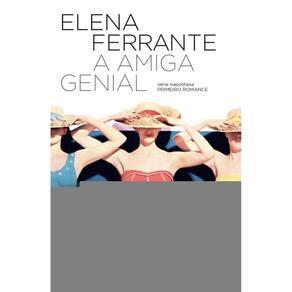 A amiga genial (Eleito o melhor livro do século XXI pelo NYT)
