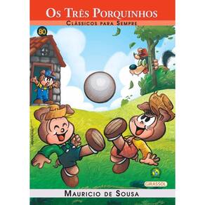 Turma da Mônica - Clássicos Para Sempre - Os Três Porquinhos