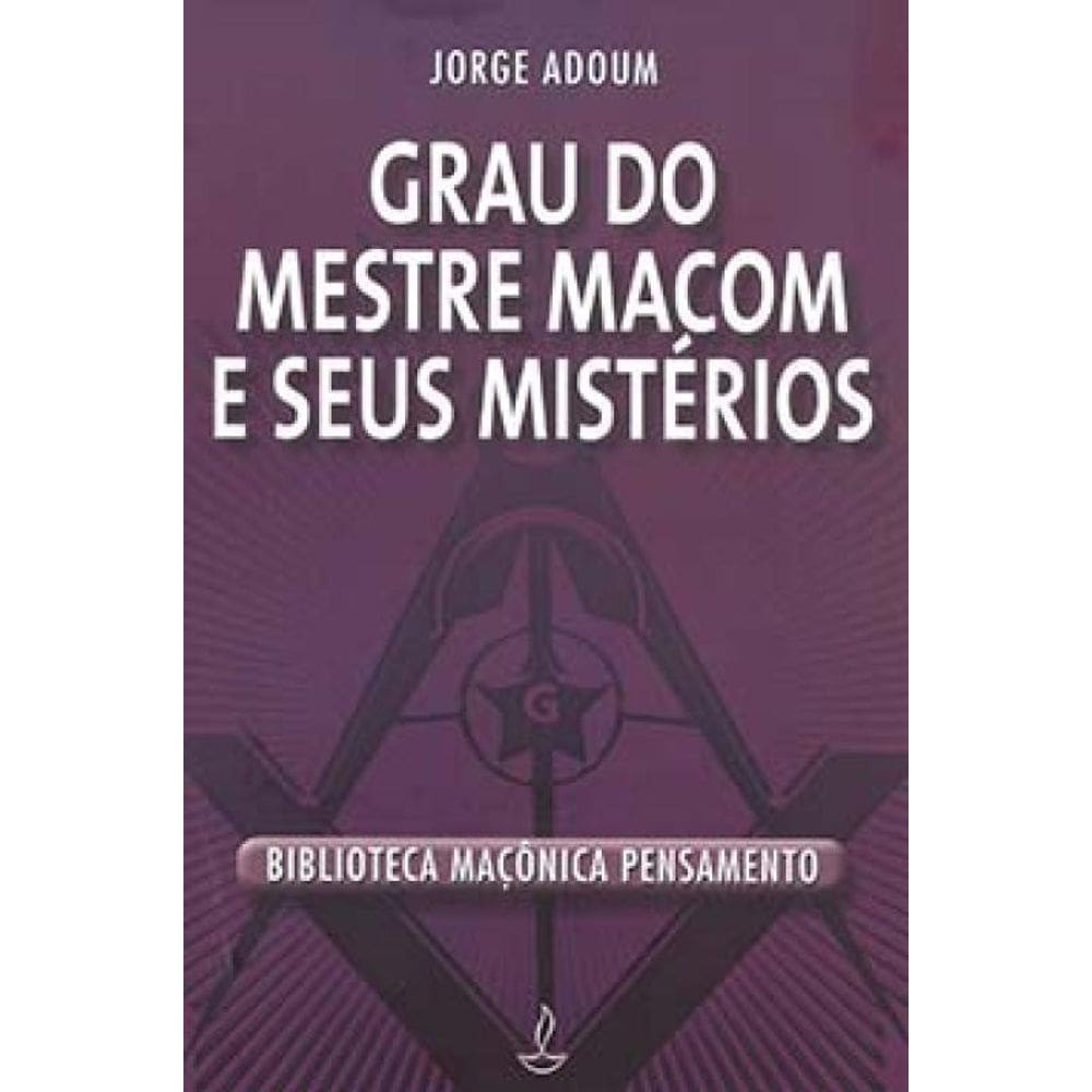 Grau Do Mestre Macom E Seus Mistérios
