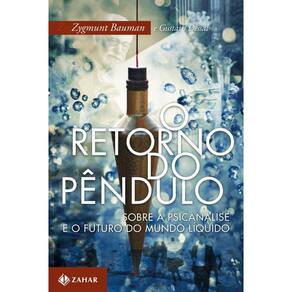 O retorno do pêndulo: Sobre a psicanálise e o futuro do mundo líquido