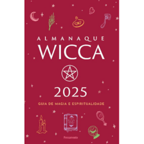 Almanaque Wicca 2025: Guia De Magia E Espiritualidade