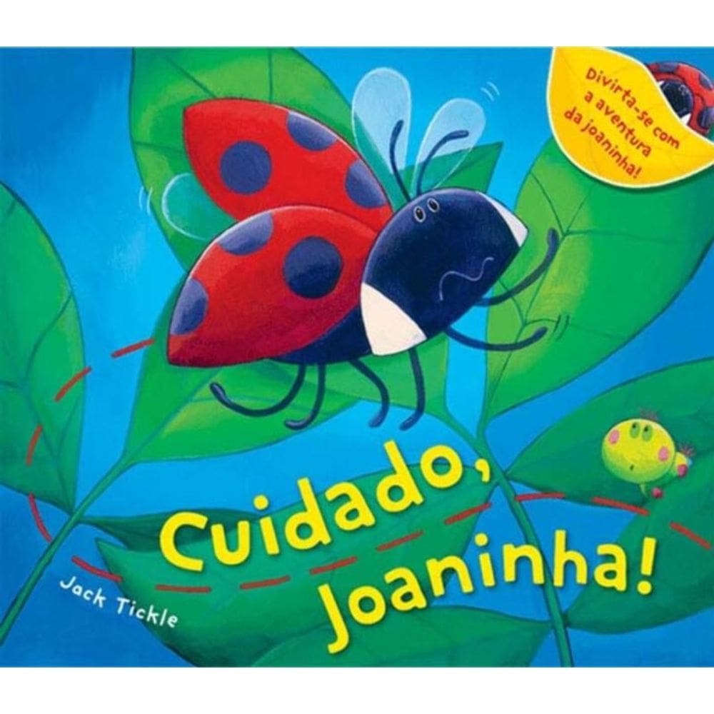 Cuidado, joaninha!