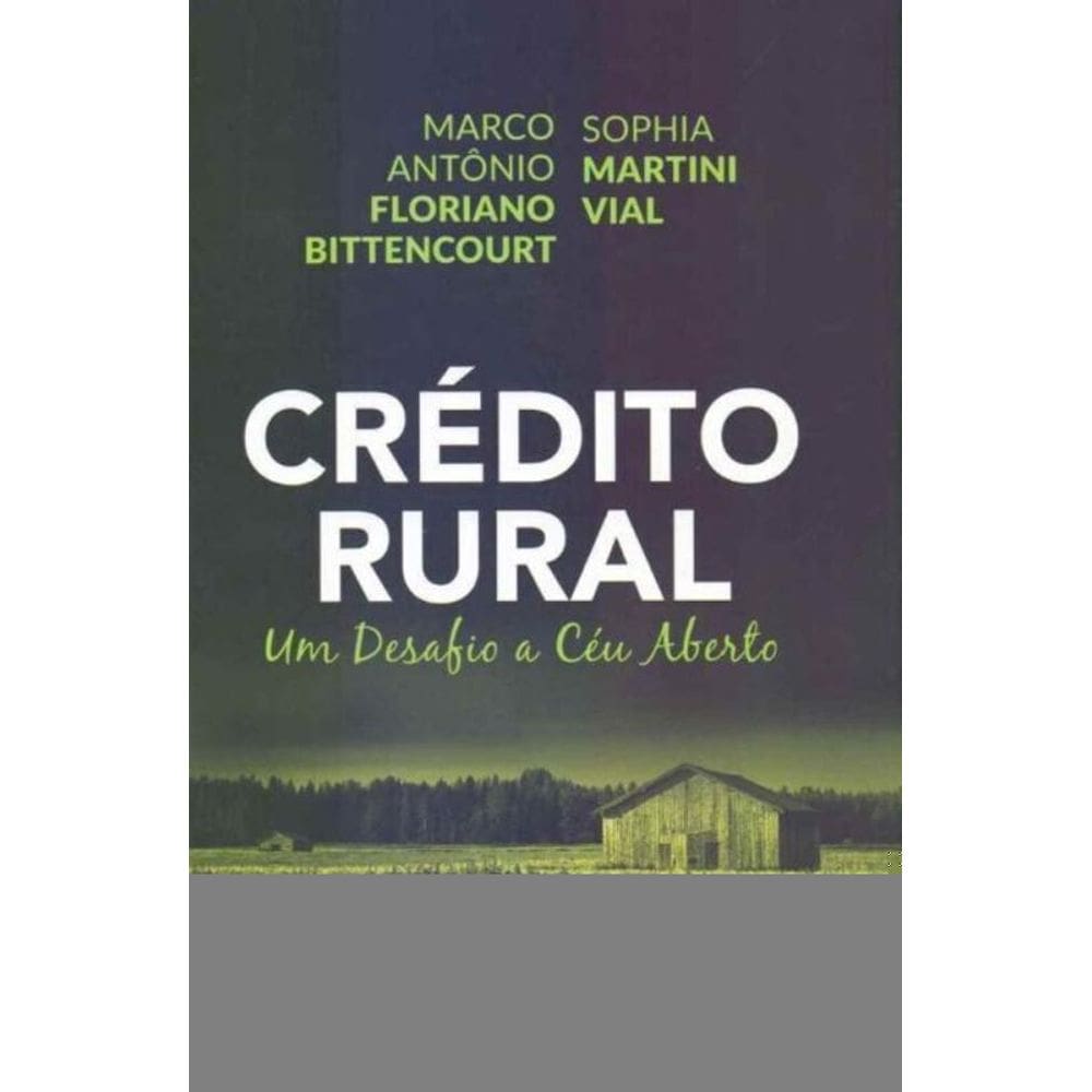 Crédito Rural: Um Desafio a Céu Aberto