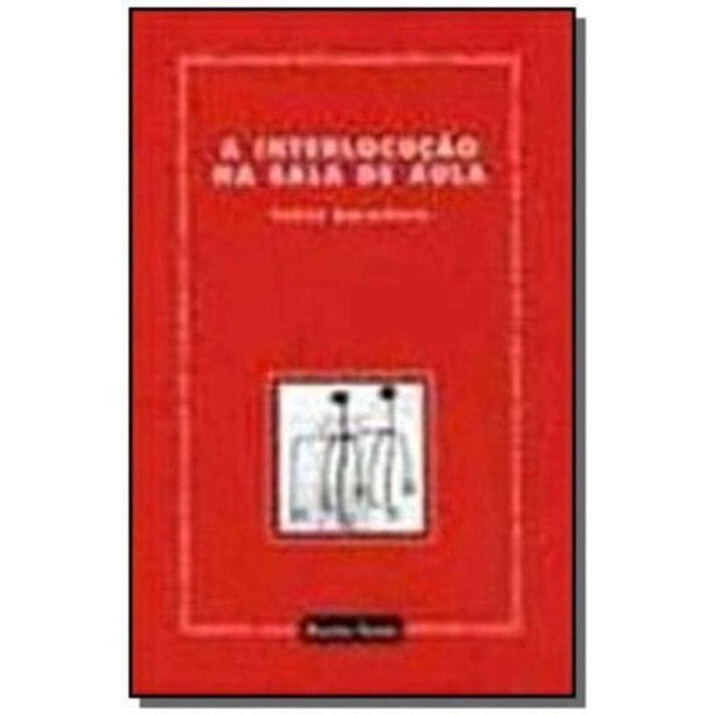 Interlocução na Sala de Aula, A