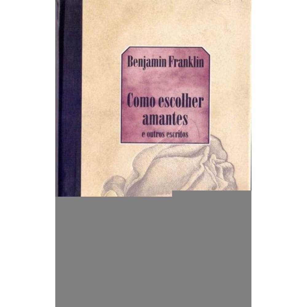 Como Escolher Amantes e Outros Escritos