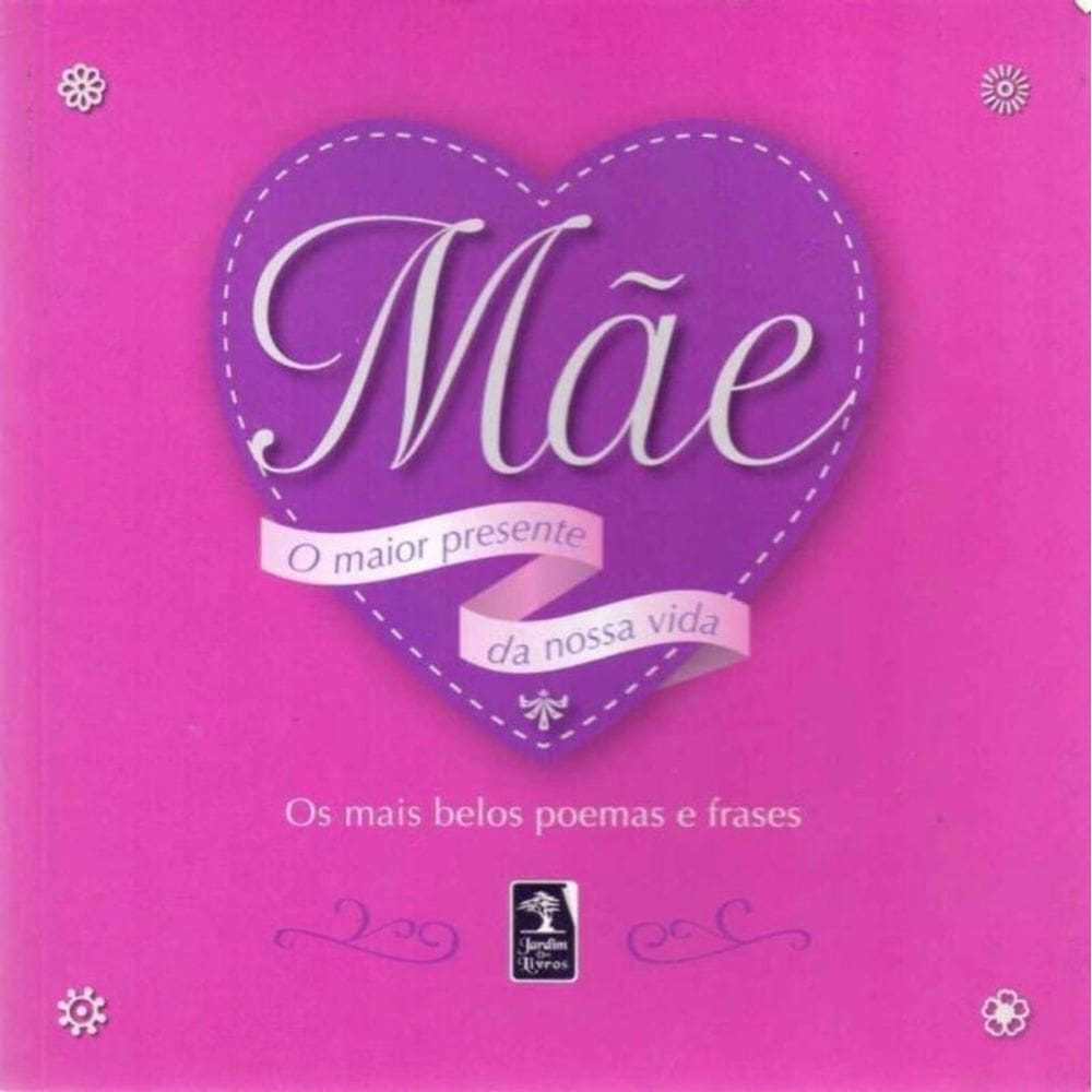 Mãe: o Maior Presente Da Nossa Vida