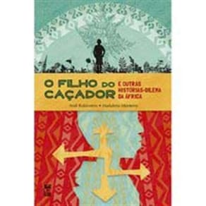 Filho Do Cacador E O.Historias-Dilema Da Africa, O