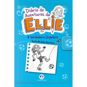 Diário de aventuras da Ellie - A verdadeira jogadora - Livro 4
