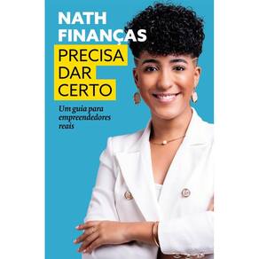 Precisa dar certo: Um guia para empreendedores reais