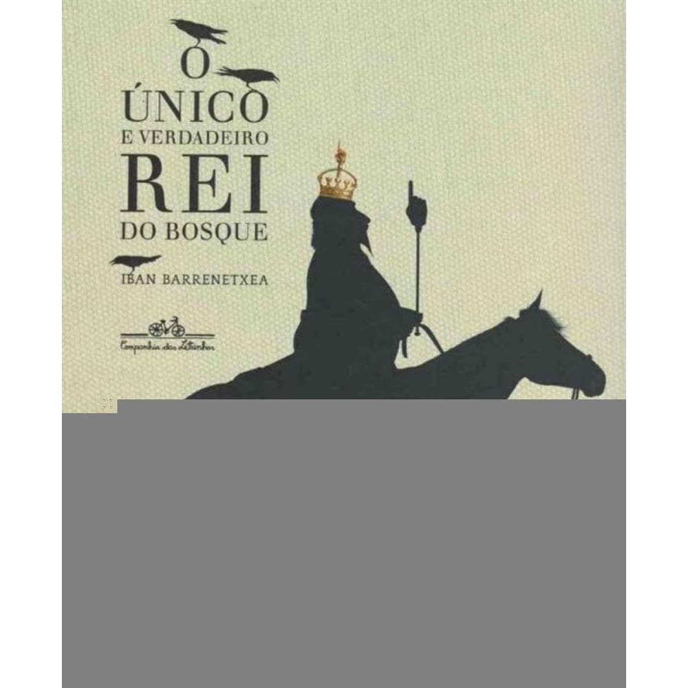 Único e Verdadeiro Rei do Bosque, O