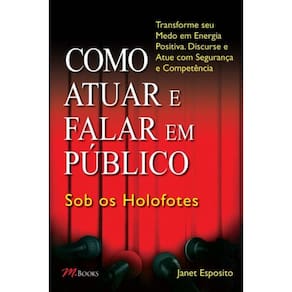 Como Atuar e Falar Em Público Sob Os Holofotes