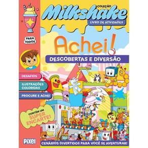 Coleção Milkshake - Achei!: Descobertas e diversão