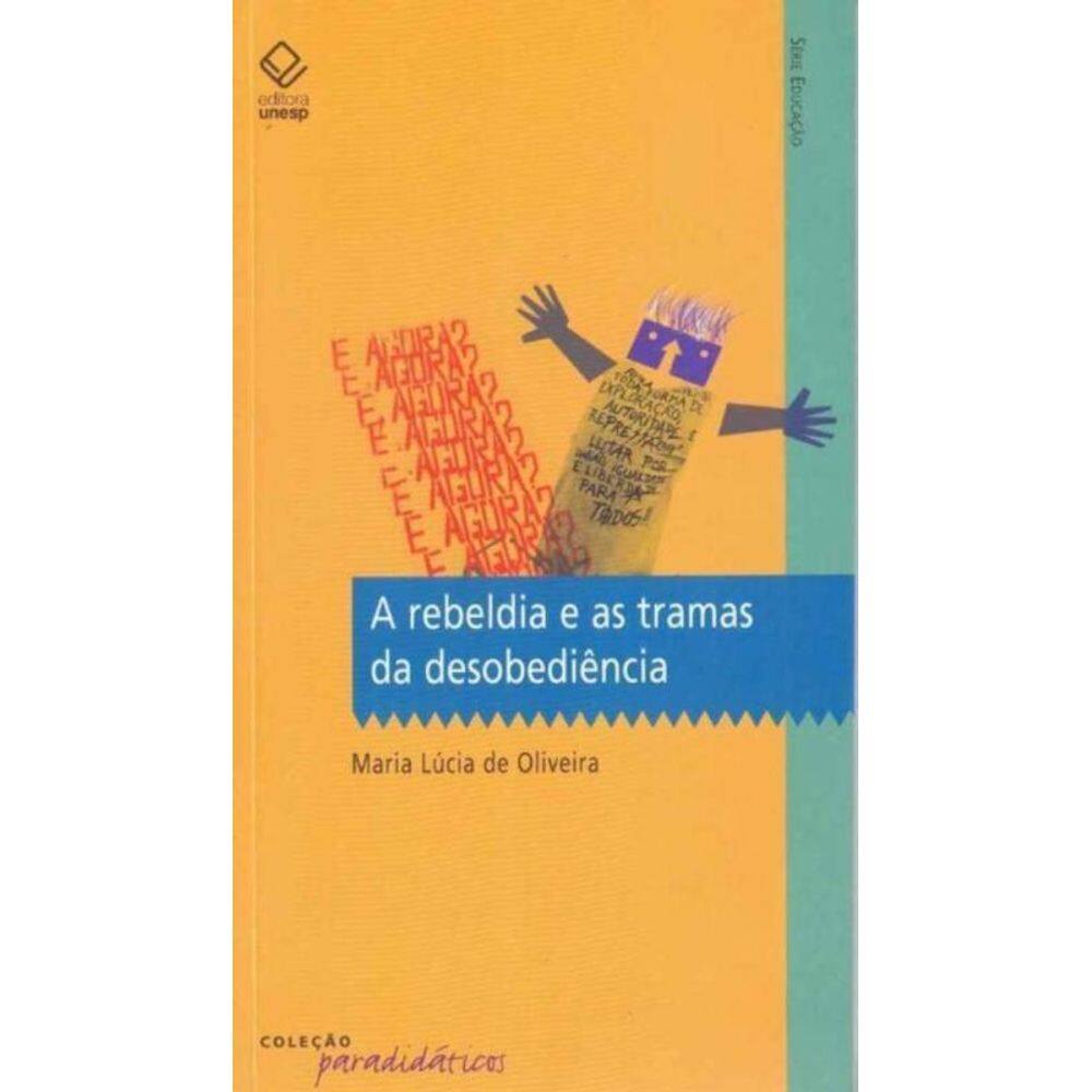 Rebeldia e as Tramas da Desobediência, A