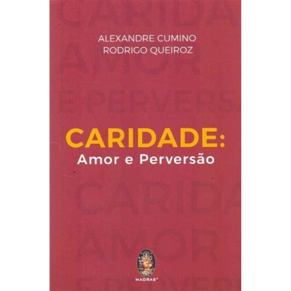 Caridade: Amor e Perversão