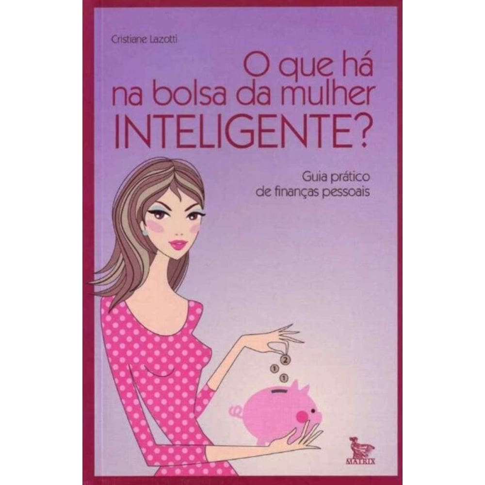 Que Há na Bolsa da Mulher Inteligente? O